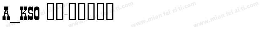 A_KSO 銀龍字体转换